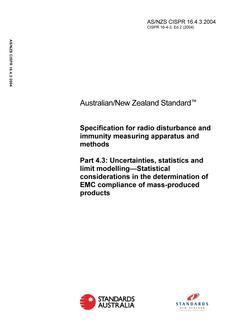 AS/NZS CISPR 16.4.3 (2ND EDITION): 12/07/2004 Specification for radio disturbance and immunity measuring apparatus and methods, Part 4.3: Uncertainties, statistics and limit modelling – Statistical considerations in the determination of EMC compliance of mass-produced products