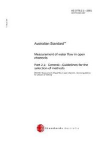 AS 3778.2.1: 03/12/2001 Measurement of water flow in open channels, Part 2.1: General – Guidelines for the selection of methods