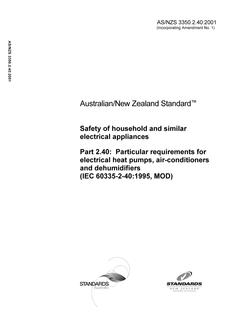 AS/NZS 3350.2.40: 11/12/2001 Safety of household and similar electrical appliances, Part 2.40: Particular requirements for electrical heat pumps, air-conditioners and dehumidifiers (IEC 60335-2-40:1995, MOD)