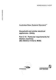 AS/NZS 60335.2.14: 06/30/2017 Household and similar electrical appliances – Safety, Part 2.14: Particular requirements for kitchen machines