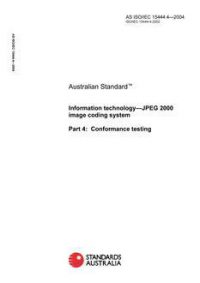 AS ISO IEC 15444.4: 01/01/2004 Information technology – JPEG 2000 image coding system, Part 4: Conformance testing