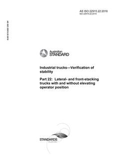 AS ISO 22915.22: 02/12/2016 Industrial trucks – Verification of stability, Part 22: Lateral- and front-stacking trucks with and without elevating operator position