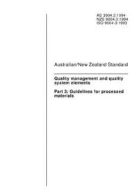 AS 3904.3: 01/01/1994 Quality management and quality system elements – Guidelines for processed materials
