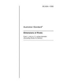 AS A34: 01/01/1938 Dimensions of rivets from 1/2 inch to 1-3/4 inches diameter (excluding rivets for boilers)