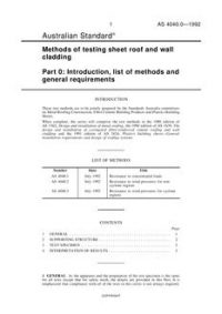 AS 4040.0: 07/20/1992 Methods of testing sheet roof and wall cladding, Part 0: Introduction, list of methods and general requirements AS 4040.0: 07/20/1992 Methods of testing sheet roof and wall cladding, Part 0: Introduction, list of methods and general requirements