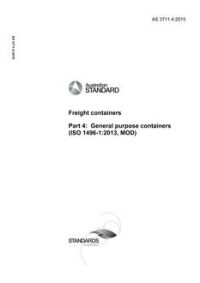 AS 3711.4: 06/30/2015 Freight containers, Part 4: General purpose containers (ISO 1496-1:2013, MOD)