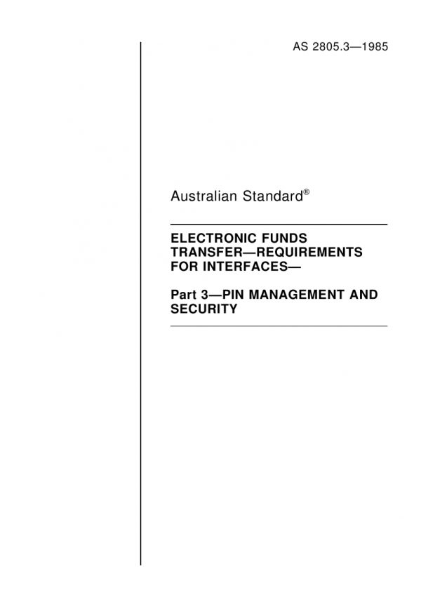 AS 2805.3: 12/31/1984 Electronic funds transfer – Requirements for interfaces – PIN management and security