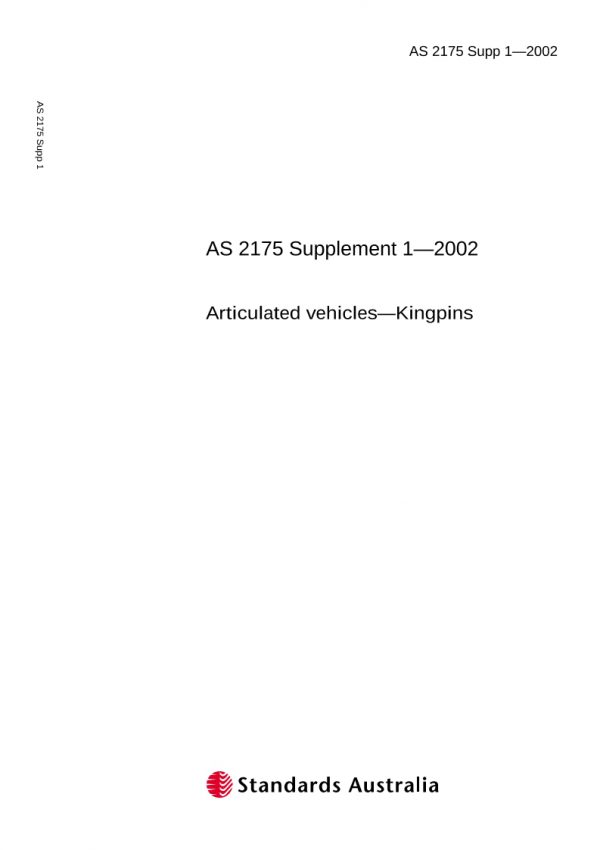 AS 2175 SUPP 1: 01/01/2002 Articulated vehicles – Kingpins – Determination of the dynamic strength of D-rating kingpins using finite element analysis (Supplement to AS 2175-1995)