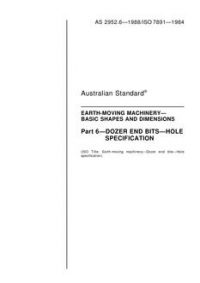 AS 2952.6: 01/01/1988 Earth-moving machinery – Basic shapes and dimensions, Part 6: Dozer end bits – Hole specification