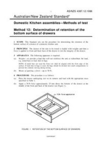 AS/NZS 4387.12: 06/05/1996 Domestic kitchen assemblies – Methods of test, Method 12: Determination of retention of the bottom surface of drawers AS/NZS 4387.12: 06/05/1996 Domestic kitchen assemblies – Methods of test, Method 12: Determination of retention of the bottom surface of drawers
