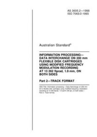 AS 3605.2: 12/31/1987 Information processing – Data interchange on 200 mm flexible disk cartridges using modified frequency modulation recording at 13 262 ftprad, 1.9 mm, on both sides – Track format