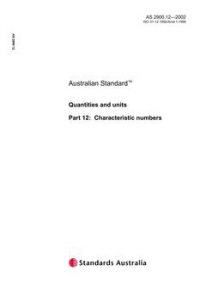 AS 2900.12: 01/01/2002 Quantities and units – Characteristic numbers