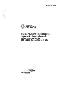 AS 60422: 03/14/2017 Mineral insulating oils in electrical equipment-Supervision and maintenance guidance (IEC 60422, Ed.4.0 (2013) MOD)