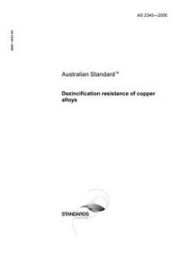 AS 2345: 06/13/2006 Dezincification resistance of copper alloys
