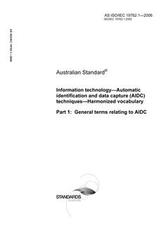 AS ISO IEC 19762.1: 12/27/2006 Information technology – Automatic identification and data capture (AIDC) techniques – Harmonized vocabulary, Part 1: General terms relating to AIDC
