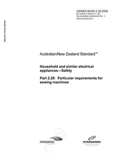 AS/NZS 60335.2.28: 06/23/2006 Household and similar electrical appliances – Safety, Part 2.28: Particular requirements for sewing machines (IEC 60335-2-28 Ed 4, IDT)