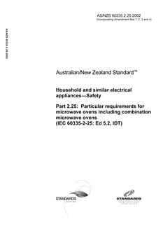 AS/NZS 60335.2.25: 01/01/2002 Household and similar electrical appliances – Safety, Part 2.25: Particular requirements for microwave ovens, including combination microwave ovens (IEC 60335-2-25 Ed 5.2, IDT)