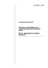 AS 1055.2: 01/01/1997 Acoustics – Description and measurement of environmental noise, Part 2: Application to specific situations