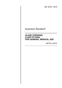 AS 1679: 11/01/1974 Glass syringes (Luer fitting) for general medical use