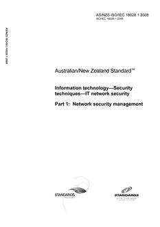 AS/NZS ISO/IEC 18028.1: 06/25/2008 Information technology – Security techniques – IT network security, Part 1: Network security management