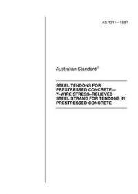 AS 1311: 01/01/1987 Steel tendons for prestressed concrete-7-wire stress-relieved steel strand for tendons in prestressed concrete