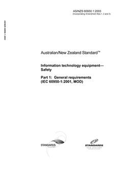 AS/NZS 60950.1: 09/15/2003 Information technology equipment – Safety, Part 1: General requirements (IEC 60950-1:2001, MOD) AS/NZS 60950.1: 09/15/2003 Information technology equipment – Safety, Part 1: General requirements (IEC 60950-1:2001, MOD)
