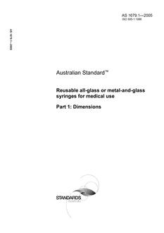 AS 1679.1: 01/01/2005 Reusable all-glass or metal-and-glass syringes for medical use – Dimensions