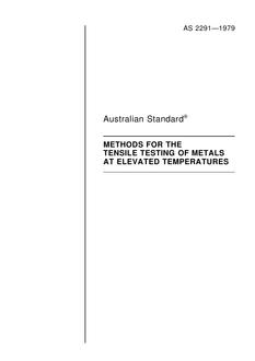 AS 2291: 12/31/1978 Methods for tensile testing of metals at elevated temperatures AS 2291: 12/31/1978 Methods for tensile testing of metals at elevated temperatures