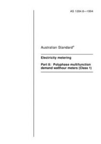 AS 1284.8: 01/01/1994 Electricity metering – Polyphase multifunction demand watthour meters (Class 1)