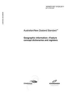 AS/NZS ISO 19126: 11/30/2011 Geographic information – Feature concept dictionaries and registers