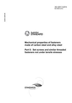 AS 4291.5: 08/26/2015 Mechanical properties of fasteners made of carbon steel and alloy steel, Part 5: Set screws and similar threaded fasteners not under tensile stresses