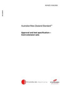 AS/NZS 3199: 07/06/2000 Approval and test specification for cord extension sets – Cord extension sets AS/NZS 3199: 07/06/2000 Approval and test specification for cord extension sets – Cord extension sets