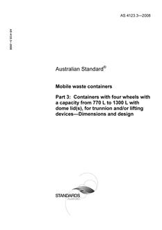 AS 4123.3: 06/30/2008 Mobile waste containers, Part 3: Containers with four wheels with a capacity from 770 L to 1300 L with dome lid(s), for trunnion and/or lifting devices – Dimensions and design