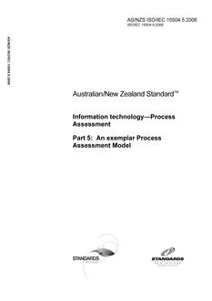AS/NZS ISO/IEC 15504.5: 12/11/2006 Information technology – Process Assessment, Part 5: An exemplar Process Assessment Model AS/NZS ISO/IEC 15504.5: 12/11/2006 Information technology – Process Assessment, Part 5: An exemplar Process Assessment Model