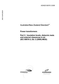 AS/NZS 60076.3: 05/30/2008 Power transformers, Part 3: Insulation levels, dielectric tests and external clearances in air (IEC 60076-3, Ed. 2 (2000) MOD)