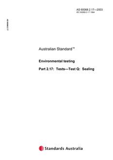 AS 60068.2.17: 01/01/2003 Environmental testing, Part 2.17: Tests – Test Q: Sealing AS 60068.2.17: 01/01/2003 Environmental testing, Part 2.17: Tests – Test Q: Sealing