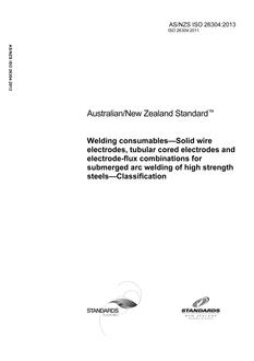 AS/NZS ISO 26304: 02/20/2013 Welding consumables – Solid wire electrodes, tubular cored electrodes and electrode-flux combinations for submerged arc welding of high strength steels – Classification