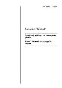 AS 2809.6: 12/31/1990 Road tank vehicles for dangerous goods – Tankers for cryogenic liquids