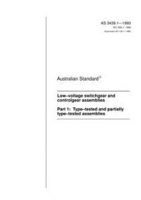 AS 3439.1: 01/01/1993 Low-voltage switchgear and controlgear assemblies – Type-tested and partially type-tested assemblies