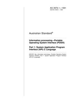 AS 3976.1: 01/01/1991 Information processing – Portable Operating System Interface (POSIX), Part 1: System Application Program Interface (API) C Language