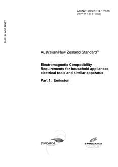 AS/NZS CISPR 14.1: 03/03/2010 Electromagnetic Compatibility – Requirements for household appliances, electrical tools and similar apparatus, Part 1: Emission