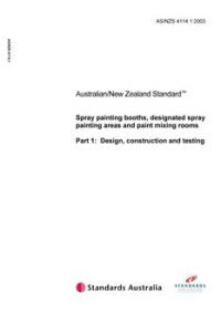 AS/NZS 4114.1: 02/11/2003 Spray painting booths, designated spray painting areas and paint mixing rooms, Part 1: Design, construction and testing