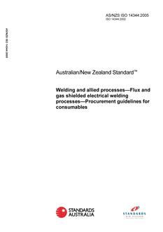 AS/NZS ISO 14344: 07/01/2005 Welding and allied processes – Flux and gas shielded electrical welding processes – Procurement guidelines for consumables