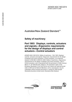 AS/NZS 4024.1903: 06/30/2014 Safety of machinery, Part 1903: Displays, controls, actuators and signals – Ergonomic requirements for the design of displays and control actuators – Control actuators