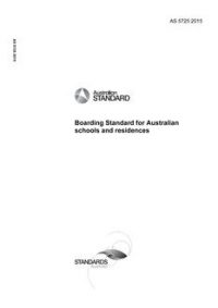 AS 5725: 07/23/2015 Boarding Standard for Australian schools and residences AS 5725: 07/23/2015 Boarding Standard for Australian schools and residences