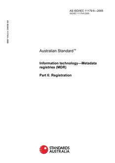 AS ISO IEC 11179.6: 01/01/2005 Information technology – Metadata registries (MDR), Part 6: Registration