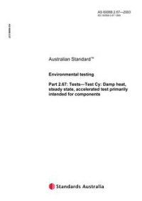 AS 60068.2.67: 01/01/2003 Environmental testing, Part 2.67: Tests – Test Cy: Damp heat, steady state accelerated test primarily intended for components