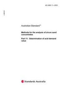 AS 2489.11: 01/01/2003 Methods for the analysis of zircon sand concentrates, Part 11: Determination of acid demand value