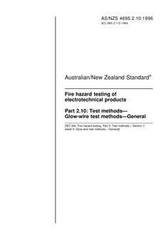 AS/NZS 4695.2.10: 04/05/1996 Fire hazard testing of electrotechnical products, Part 2.10: Test methods – Glow-wire test methods – General
