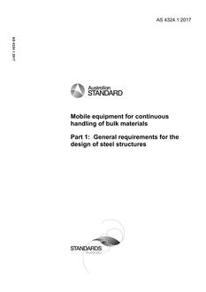 AS 4324.1: 12/05/2017 Mobile equipment for continuous handling of bulk materials, Part 1: General requirements for the design of steel structures